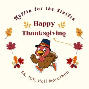 Huffin for the Stuffin- Turkey Trot  5K, 10K, & Half Marathon